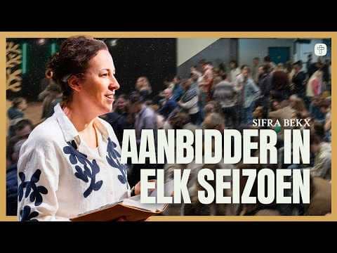 Aanbidder in elk seizoen | Sifra Bekx | Jesus Central Church